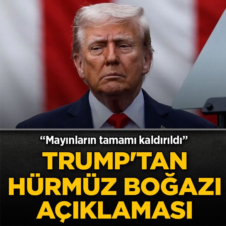 Trump'tan Hürmüz Boğazı açıklaması: Mayınların tamamı kaldırıldı