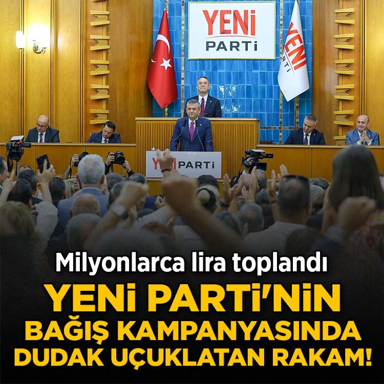 YENİ Parti'nin bağış kampanyasında dudak uçuklatan rakam! Milyonlarca lira toplandı