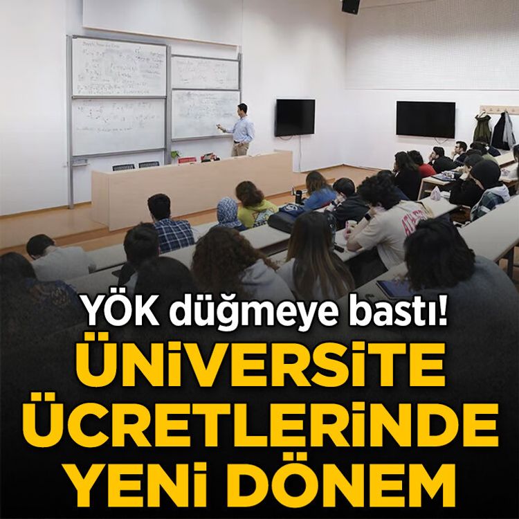 YÖK düğmeye bastı! Üniversite ücretlerinde yeni dönem başlıyor