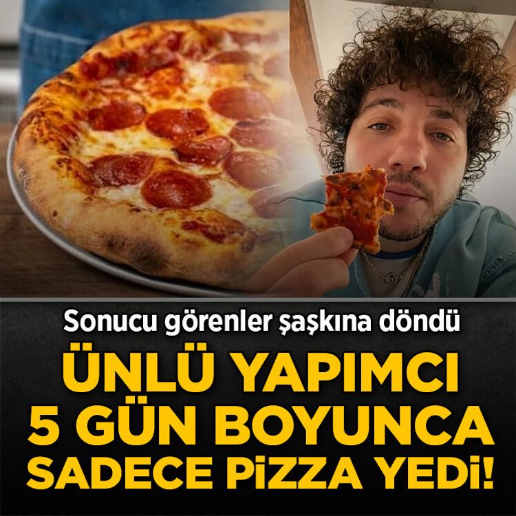 Ünlü yapımcı 5 gün boyunca sadece pizza yedi! Sonucu görenler şaşkına döndü