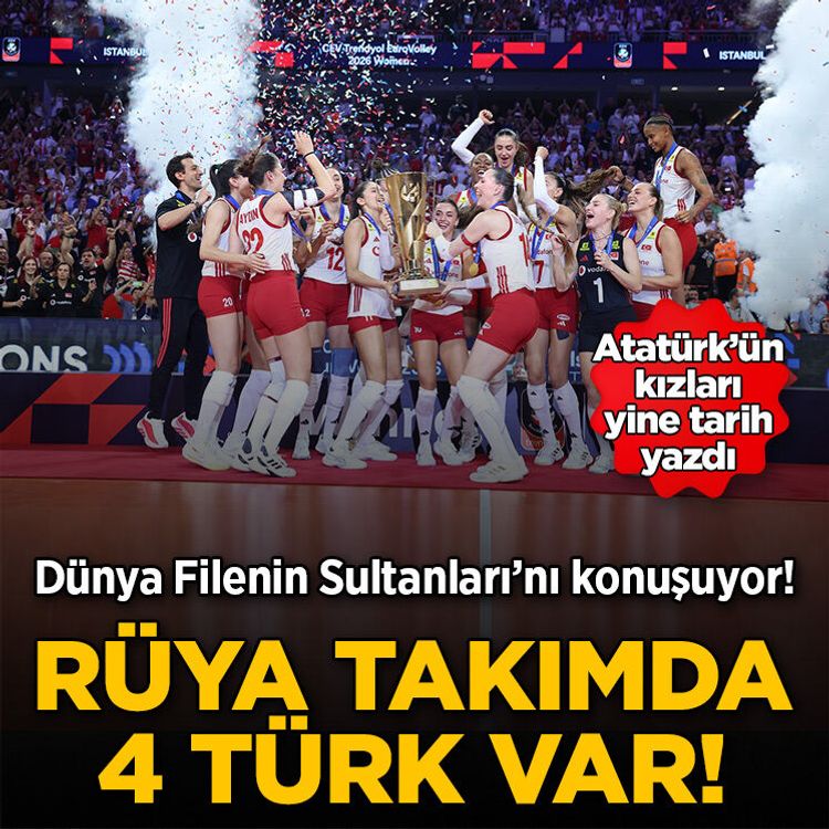 Dünya Filenin Sultanları’nı konuşuyor! Rüya takımda 4 Türk