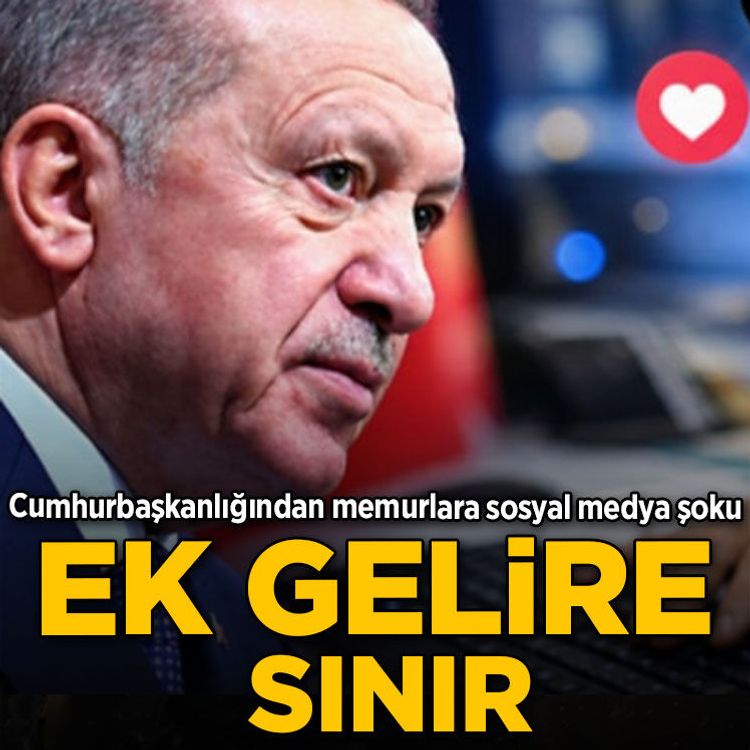 Cumhurbaşkanlığından memurlara sosyal medya şoku! Ek gelire sınır