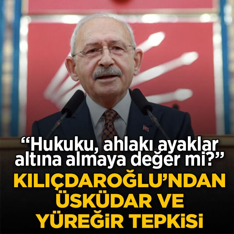 Kılıçdaroğlu’ndan Üsküdar ve Yüreğir tepkisi: “Hukuku, ahlakı ayaklar altına almaya değer mi?”