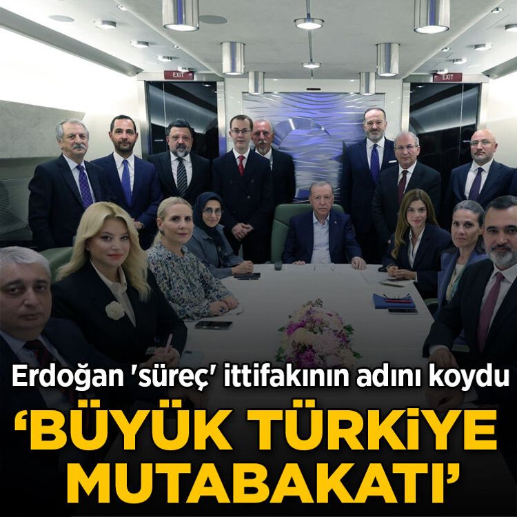 Erdoğan 'süreç' ittifakının adını koydu: 'Büyük Türkiye Mutabakatı'
