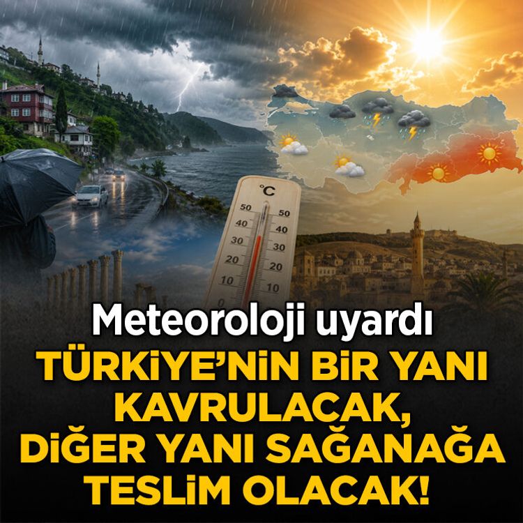 Türkiye’nin bir yanı kavrulacak, diğer yanı sağanağa teslim olacak! Meteoroloji uyardı