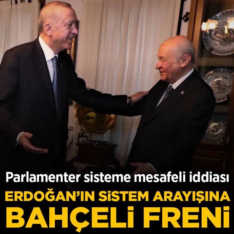 Erdoğan'ın sistem arayışına Bahçeli freni