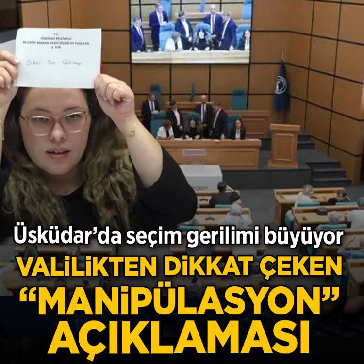Üsküdar’da seçim gerilimi büyüyor: Valilikten dikkat çeken “manipülasyon” açıklaması