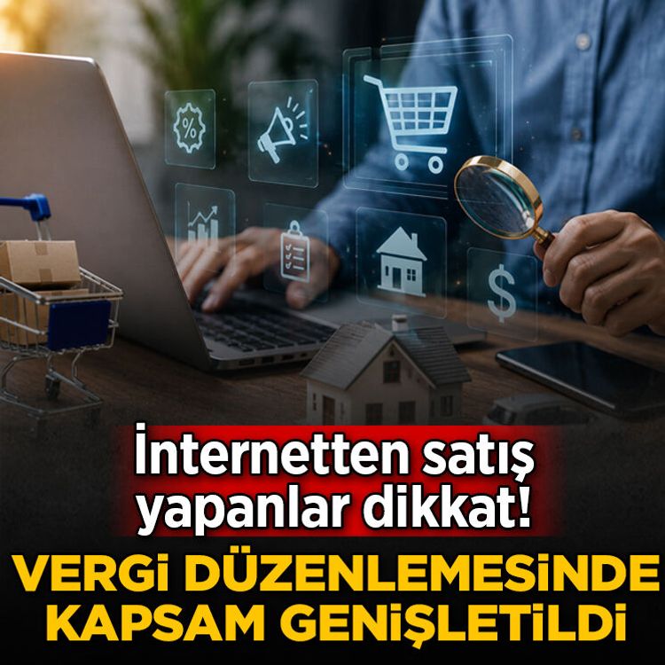 İnternetten satış yapanlar dikkat! Vergi düzenlemesinde kapsam genişletildi