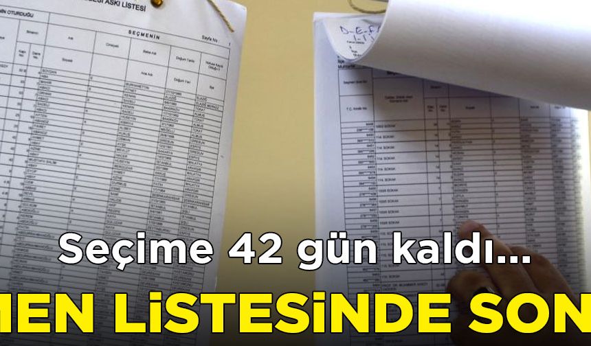 Seçime sayılı günler kaldı: Seçmen listesinde son gün!