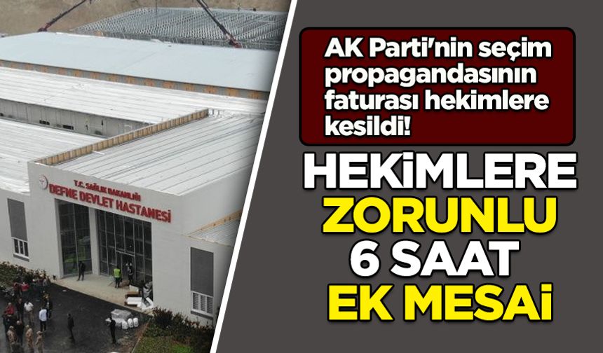 AK Parti'nin seçim propagandasının faturası hekimlere kesildi!