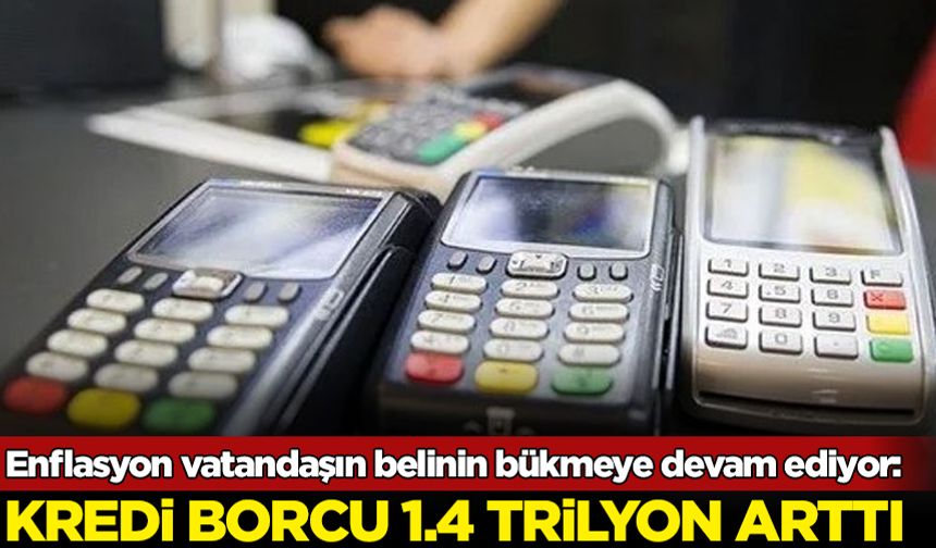 Enflasyon vatandaşın belinin bükmeye devam ediyor: Kredi borcu 1.4 trilyon lira arttı