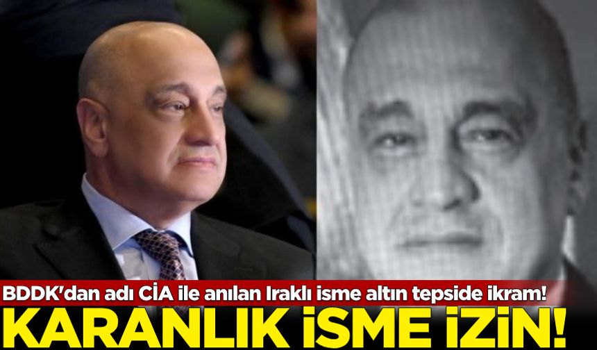 BDDK'dan adı CİA ile anılan 'Karanlık' isme altın tepside ikram...