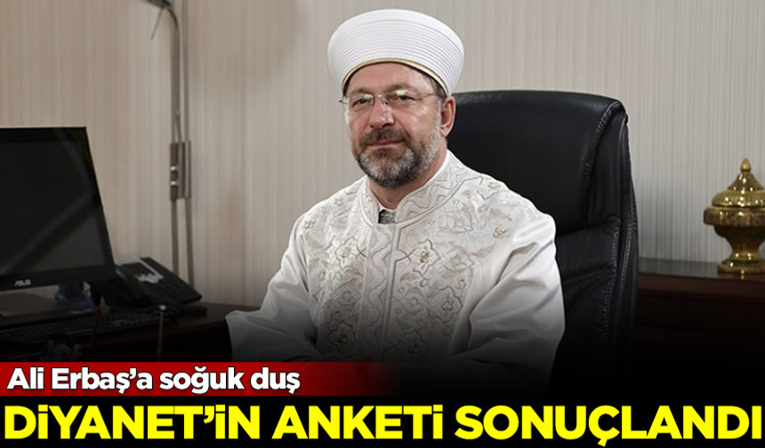 Diyanet'in yaptırdığı anket sonuçlandı! Ali Erbaş’a soğuk duş