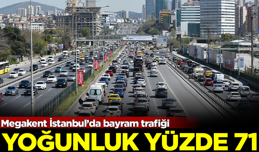 Megakent İstanbul’da bayram trafiği: Yoğunluk yüzde 71'e ulaştı