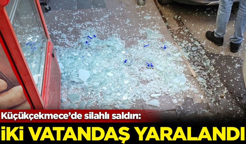 Son Dakika: Küçükçekmece'de silahlı saldırı