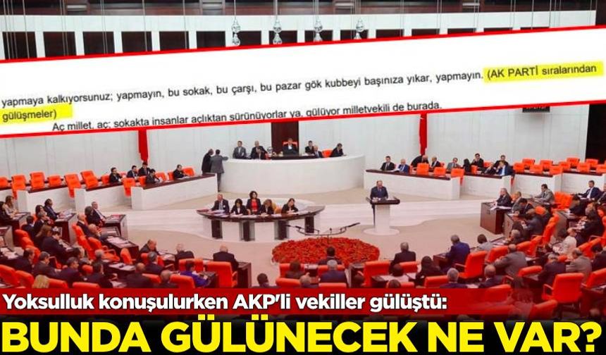 Yoksulluk konuşulurken AKP'li vekiller gülüştü