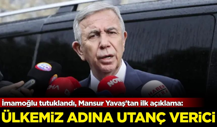 İmamoğlı tutuklandı; Mansur yavaş'tan ilk açıklama!