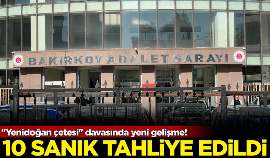 “Yenidoğan çetesi" davasında yeni gelişme: 10 sanık tahliye edildi!