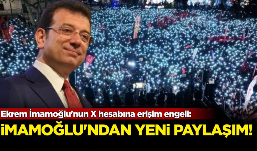 X hesabı engellenen İmamoğlu'ndan yeni paylaşım: 'Biz pes etmeyeceğiz siz pes edeceksiniz'