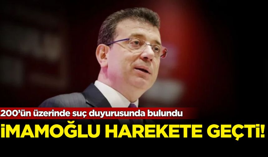 200’ün üzerinde suç duyurusunda bulundu! İmamoğlu harekete geçti...