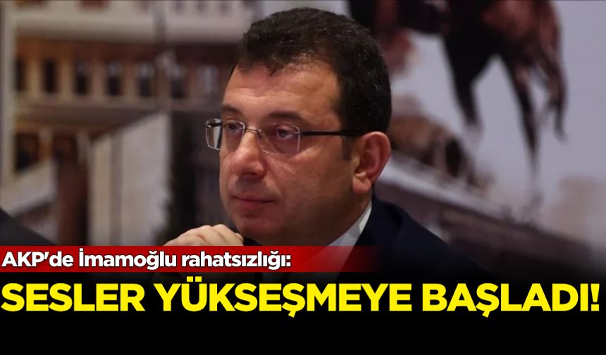 AKP'de İmamoğlu rahatsızlığı