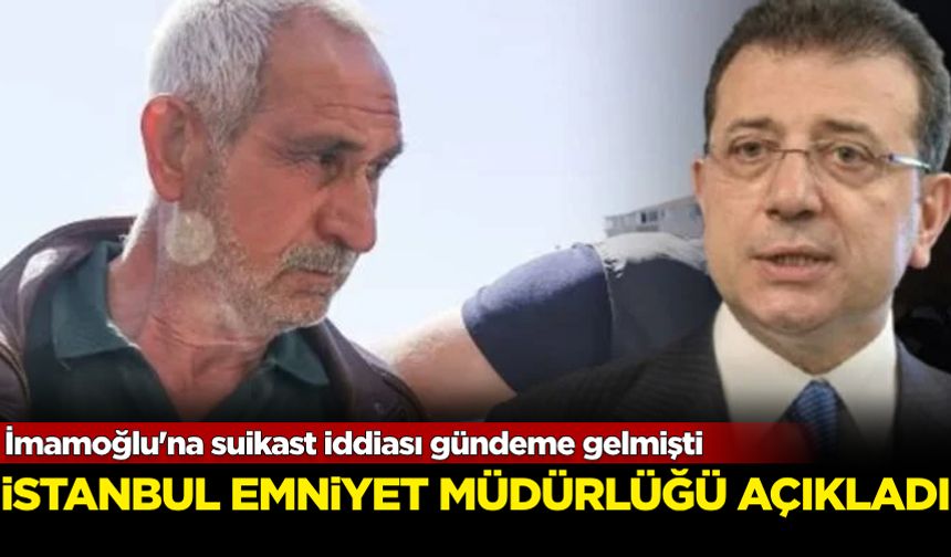 İmamoğlu'na suikast iddiası gündeme gelmişti: İstanbul Emniyet Müdürlüğü açıkladı!