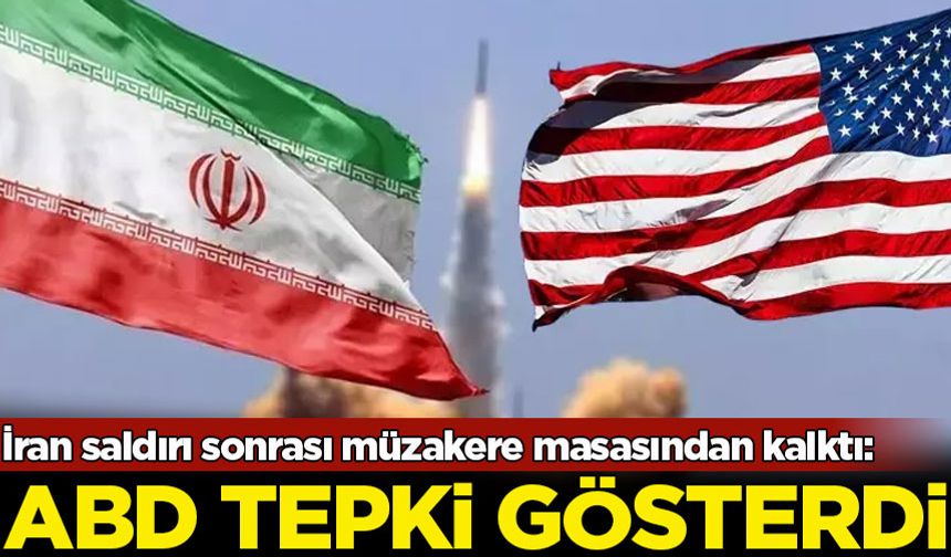 İran saldırı sonrası müzakere masasından kalktı: ABD tepki gösterdi