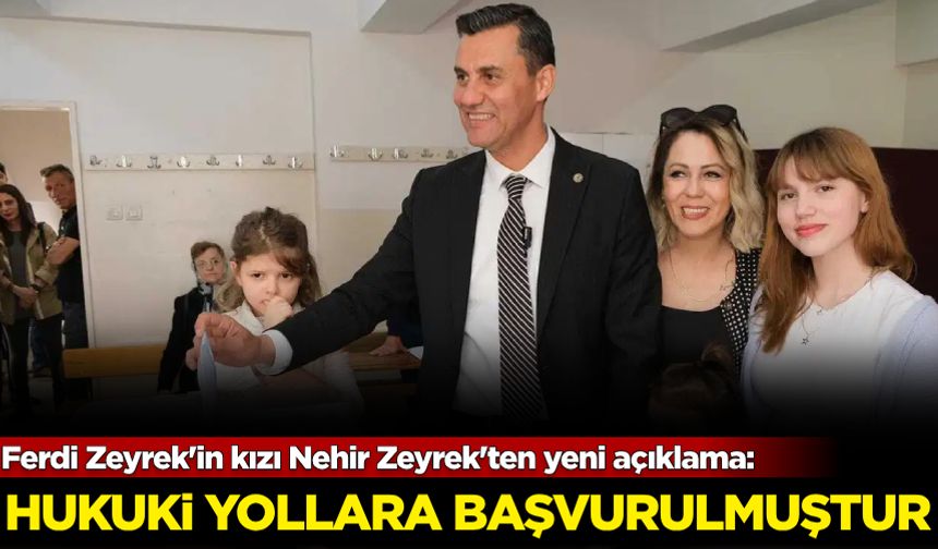 Ferdi Zeyrek'in kızı Nehir Zeyrek'ten yeni açıklama: 'Hukuki yollara başvurulmuştur'
