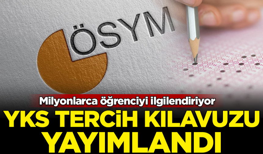 2025 YKS Tercih ve Kontenjan Kılavuzu yayımlandı