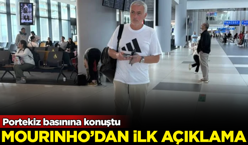 Ülkesine dönen Jose Mourinho'dan ilk açıklama geldi: Ben buyum