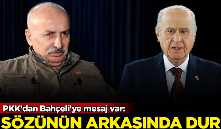 PKK'dan Bahçeli'ye mesaj var: Sözünün arkasında dur!