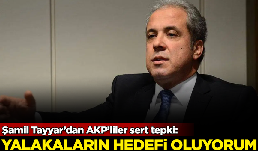 Şamil Tayyar’dan AKP’liler sert tepki: Yalakaların hedefi oluyorum
