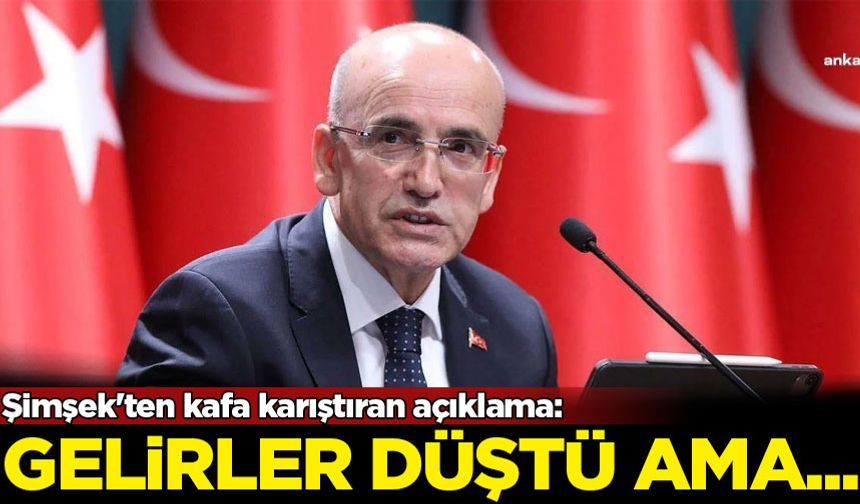 Şimşek'ten kafa karıştıran açıklama: Gelirler düştü ama...