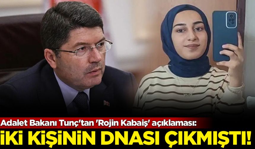 Adalet Bakanı Tunç'tan 'Rojin Kabaiş' açıklaması