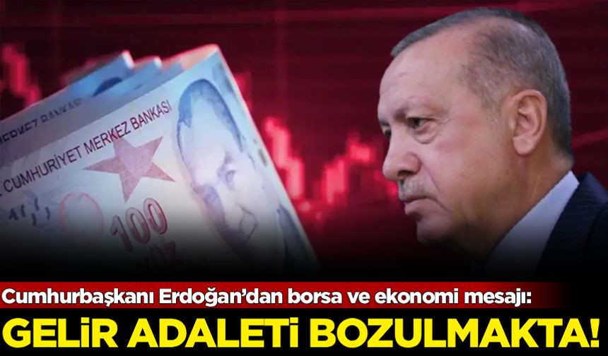 Cumhurbaşkanı Erdoğan’dan borsa ve ekonomi mesajı
