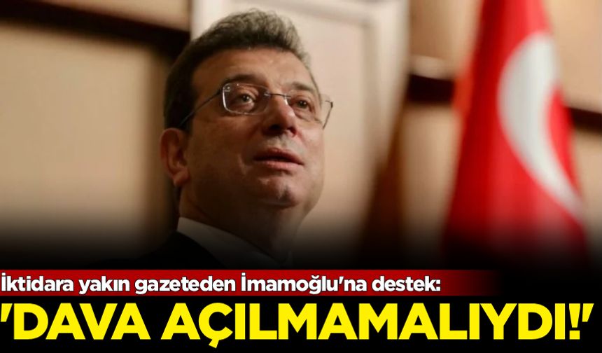 İktidara yakın gazeteden İmamoğlu'na destek