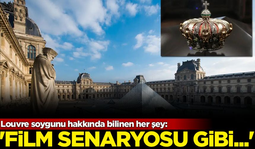 Louvre soygunu hakkında bilinen her şey