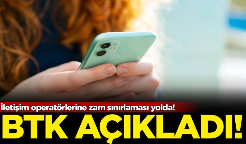 İletişim operatörlerine zam sınırlaması yolda! BTK kararı açıklandı