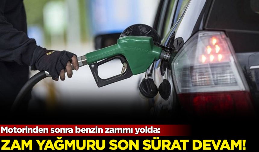 Motorinden sonra benzin zammı yolda!