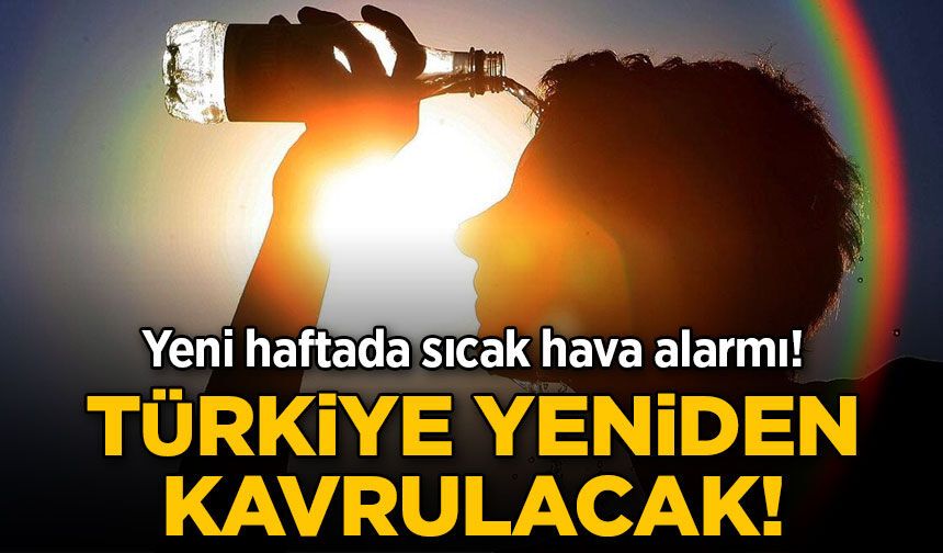 Türkiye yeniden kavrulacak: Sıcaklık 44 dereceye çıkıyor