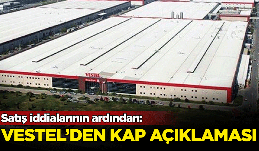 Satış iddialarının ardından: Vestel'den KAP açıklaması