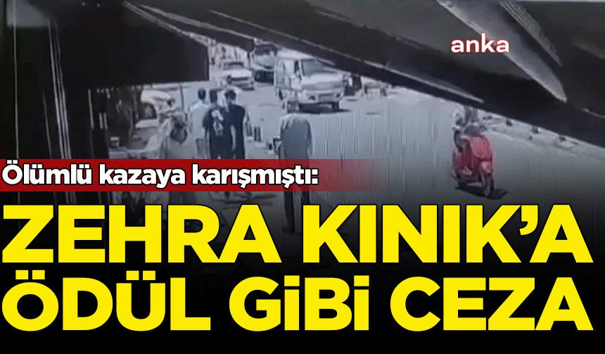 Ölümlü kazaya karışmıştı: Zehra Kınık'a ödül gibi ceza