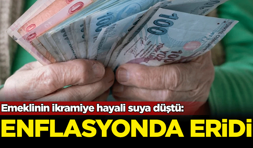 Emeklinin bayram ikramiyesi enflasyona yenik düştü