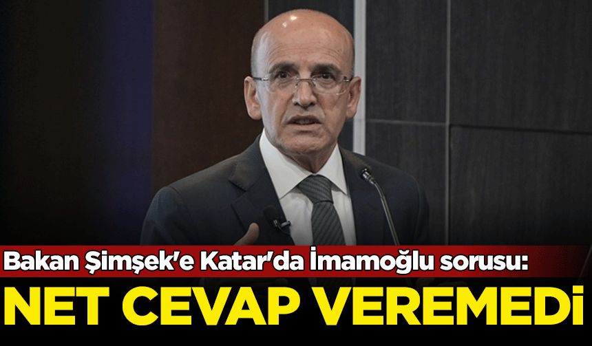Bakan Şimşek'e Katar'da terleten İmamoğlu sorusu