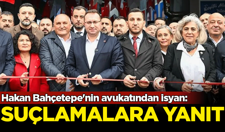 Hakan Bahçetepe'nin avukatından isyan: Suçlamalara yanıt