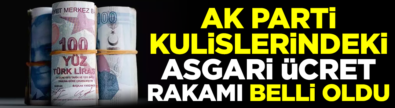 AK Parti kulislerinde asgari ücret belli oldu! İşte konuşulan rakamlar...